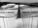 build-a-bridge-and-get-over-it.jpg