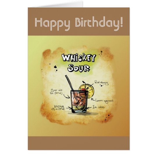 happy_birthday_humor_whiskey_sour_recipe_card-r9c30b51fb0f04e4e9bd298734cf735c7_xvuat_8byvr_540.jpg